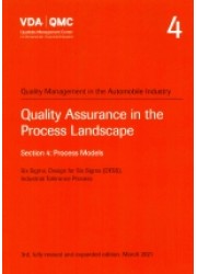 VDA 4 Section 4 Quality Assurance in the Process Landscape: Process Models. Six Sigma, Design for Six Sigma (DFSS), Industrial Tolerance Process, 3rd Edition, Fully Revised and Expanded,